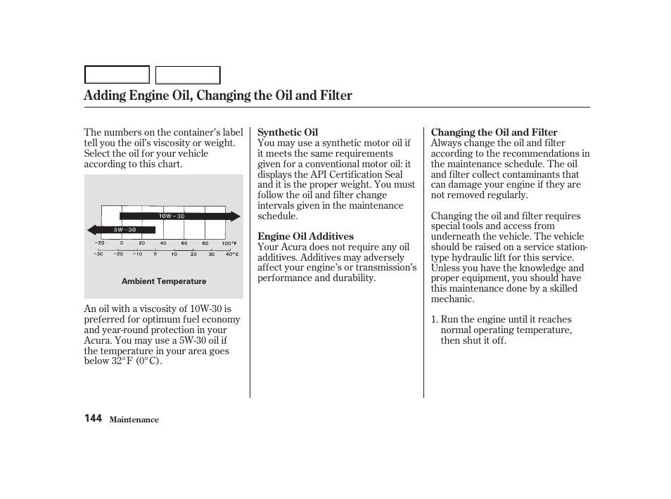 Adding engine oil, changing the oil and filter | Acura 2004 NSX - Owner's Manual User Manual | Page 147 / 230