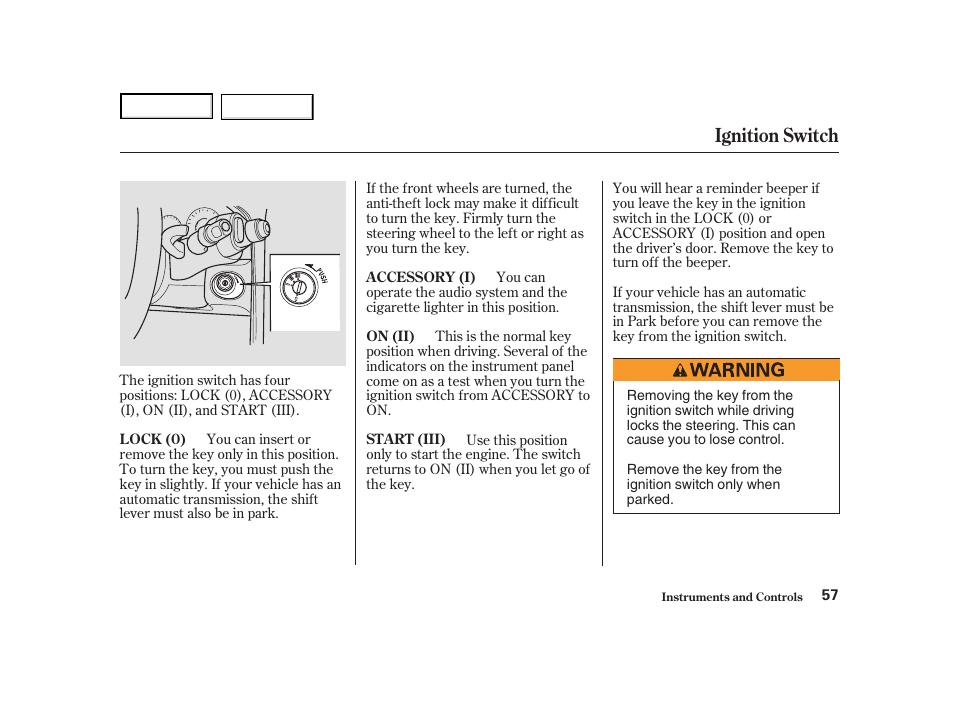 Ignition switch | Acura 2004 NSX - Owner's Manual User Manual | Page 60 / 230