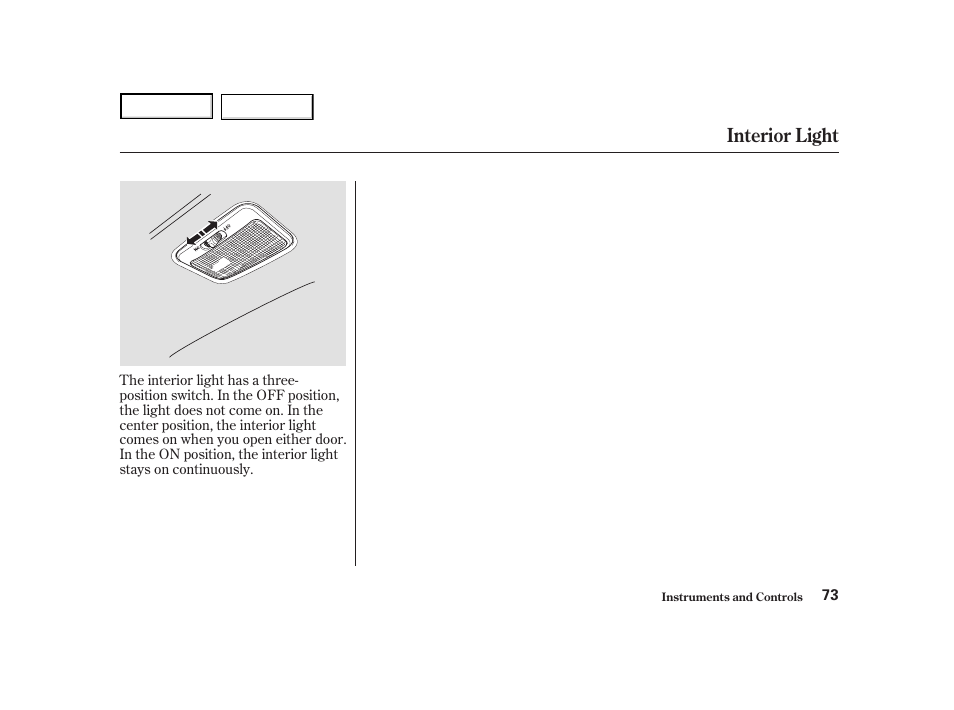Interior light | Acura 2004 NSX - Owner's Manual User Manual | Page 76 / 230