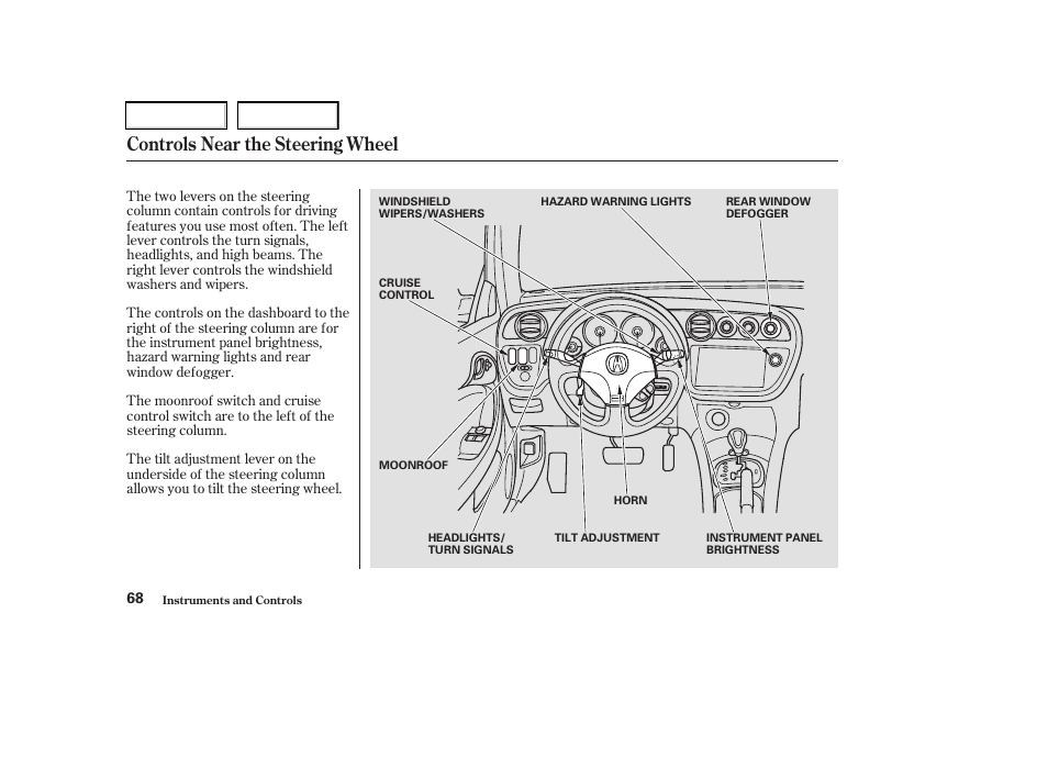 Controls near the steering wheel | Acura 2003 RSX - Owner's Manual User Manual | Page 71 / 320