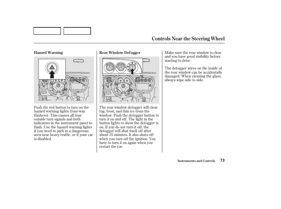 Controls near the steering wheel | Acura 2003 RSX - Owner's Manual User Manual | Page 76 / 320