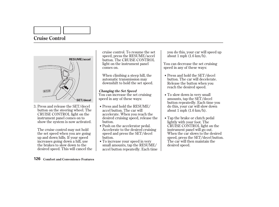 Cruise control | Acura 2003 NSX - Owner's Manual User Manual | Page 129 / 303