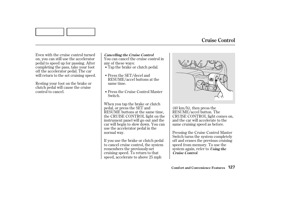 Cruise control | Acura 2003 NSX - Owner's Manual User Manual | Page 130 / 303