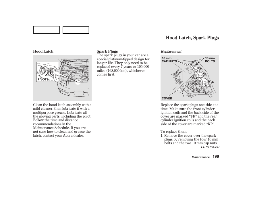 Hood latch, spark plugs | Acura 2003 NSX - Owner's Manual User Manual | Page 202 / 303