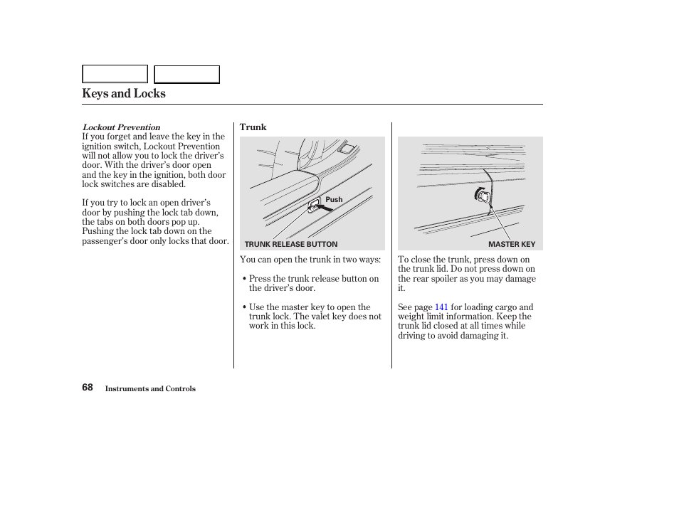 Keys and locks | Acura 2003 NSX - Owner's Manual User Manual | Page 71 / 303