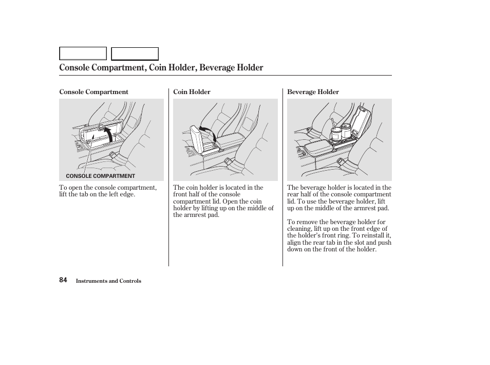 Console compartment, coin holder, beverage holder | Acura 2003 NSX - Owner's Manual User Manual | Page 87 / 303