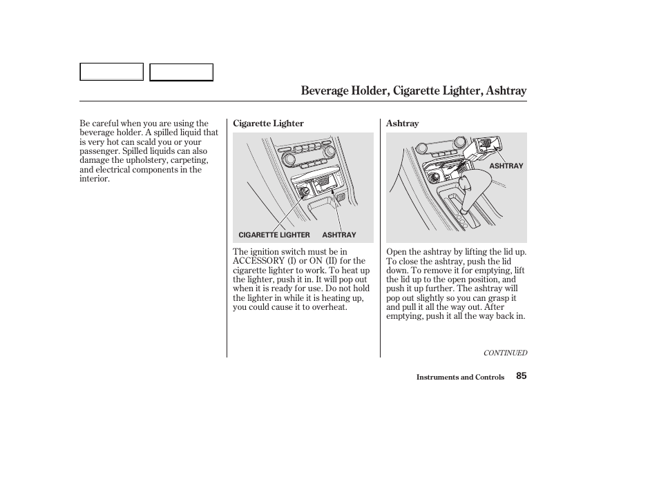 Beverage holder, cigarette lighter, ashtray | Acura 2003 NSX - Owner's Manual User Manual | Page 88 / 303