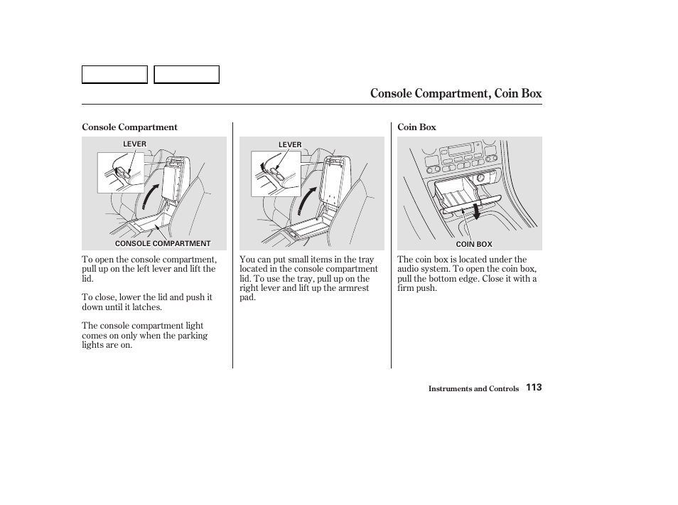 Console compartment, coin box | Acura 2003 CL - Owner's Manual User Manual | Page 116 / 355