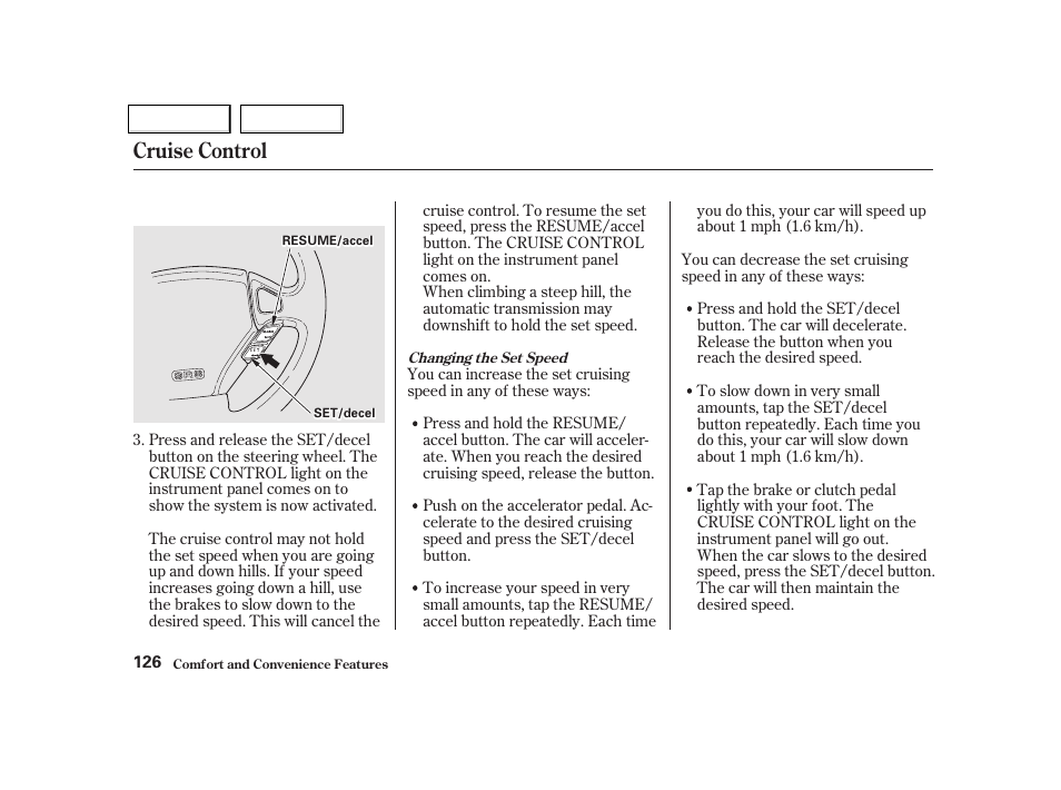 Cruise control | Acura 2002 NSX - Owner's Manual User Manual | Page 129 / 301
