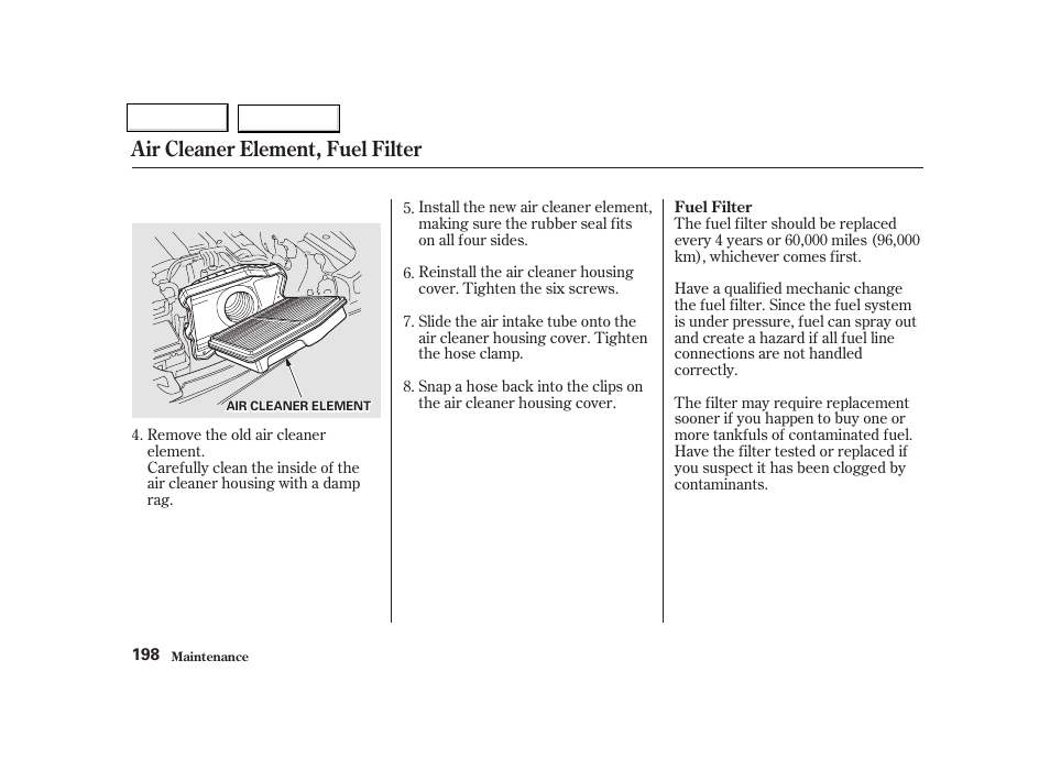 Air cleaner element, fuel filter | Acura 2002 NSX - Owner's Manual User Manual | Page 201 / 301