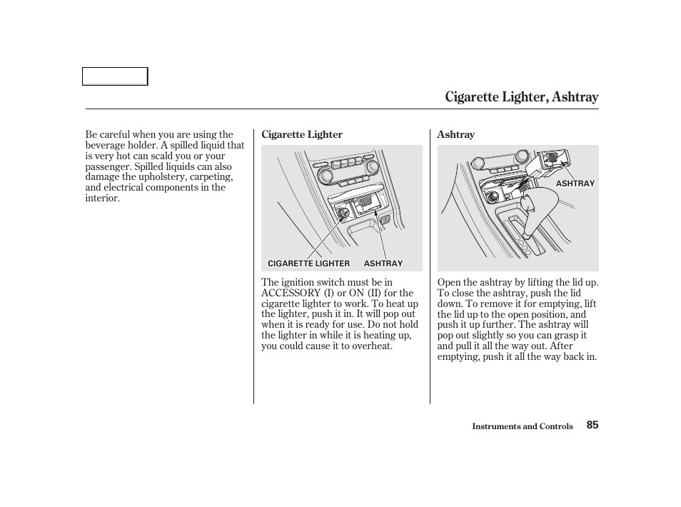 Cigarette lighter, ashtray | Acura 2002 NSX - Owner's Manual User Manual | Page 88 / 301
