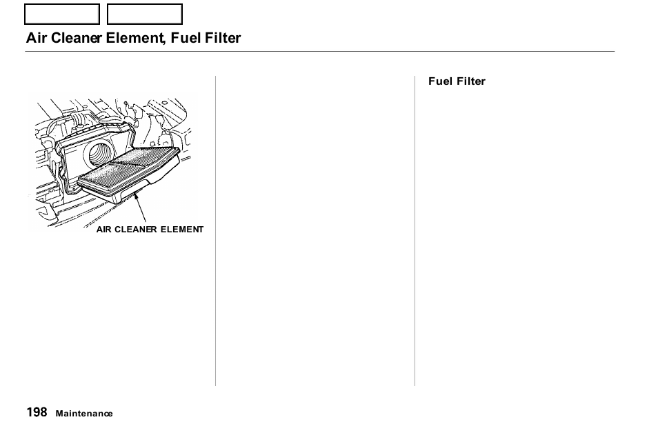 Air cleaner element, fuel filter | Acura 2001 NSX - Owner's Manual User Manual | Page 201 / 305