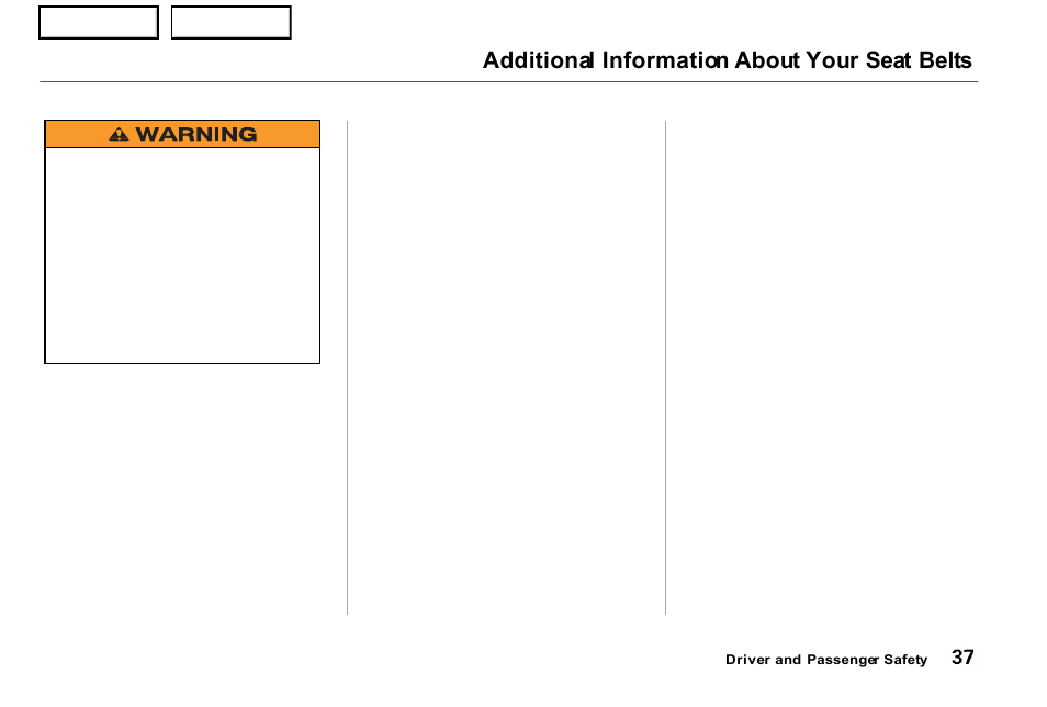 Additional information about your seat belts | Acura 2001 NSX - Owner's Manual User Manual | Page 40 / 305