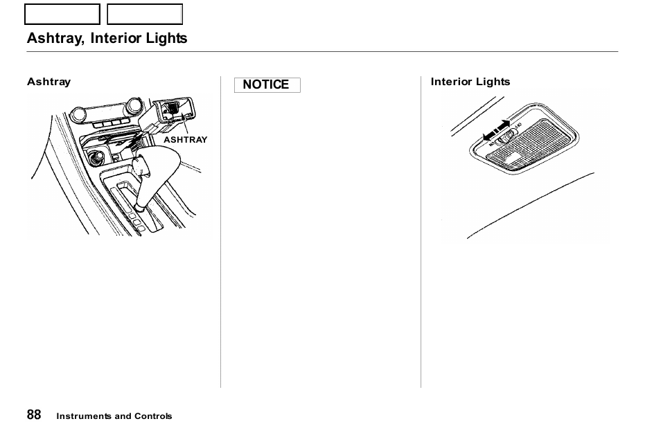 Ashtray, interior lights | Acura 2001 NSX - Owner's Manual User Manual | Page 91 / 305