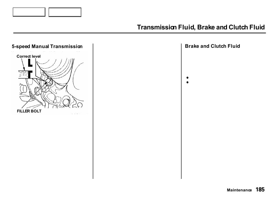 Transmission fluid, brake and clutch fluid | Acura 2001 Integra Hatchback - Owner's Manual User Manual | Page 188 / 285