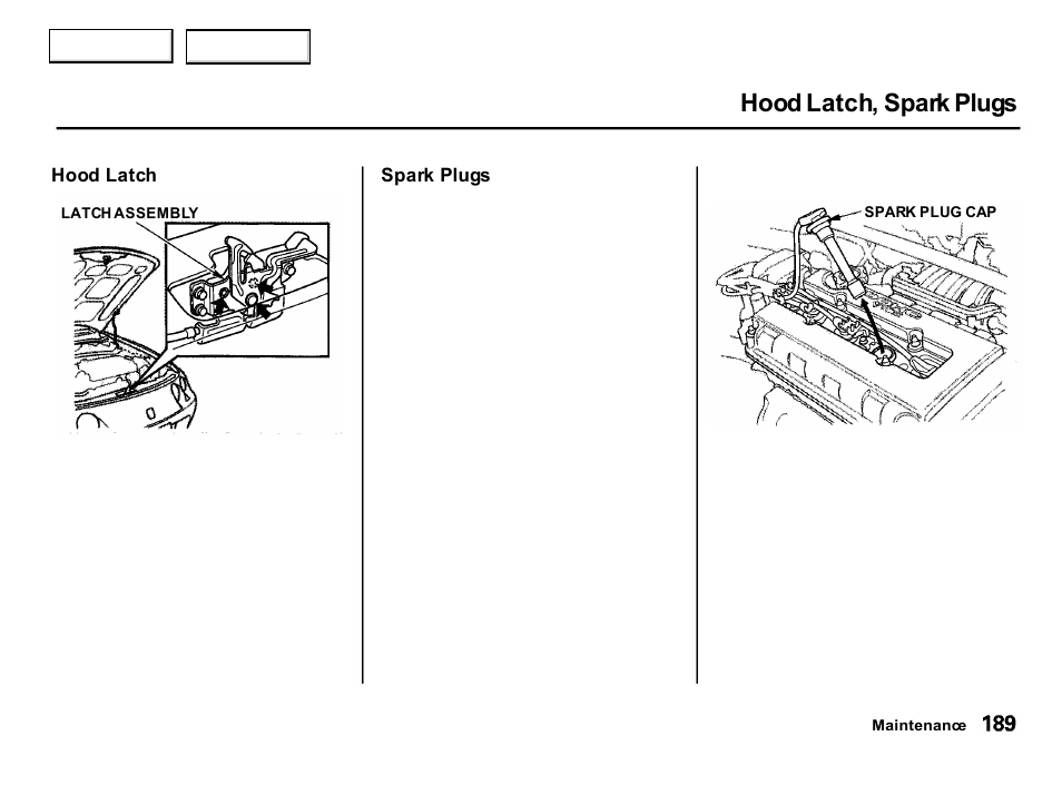 Hood latch, spark plugs | Acura 2001 Integra Hatchback - Owner's Manual User Manual | Page 192 / 285