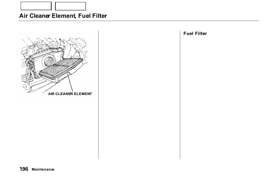 Air cleaner element, fuel filter | Acura 2000 NSX - Owner's Manual User Manual | Page 199 / 304