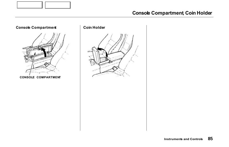 Console compartment, coin holder | Acura 2000 NSX - Owner's Manual User Manual | Page 88 / 304