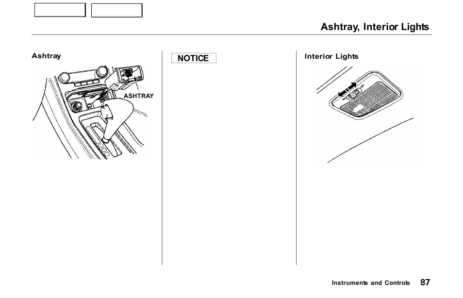 Ashtray, Ashtray, interior lights, Notice | Acura 2000 NSX - Owner's Manual User Manual | Page 90 / 304