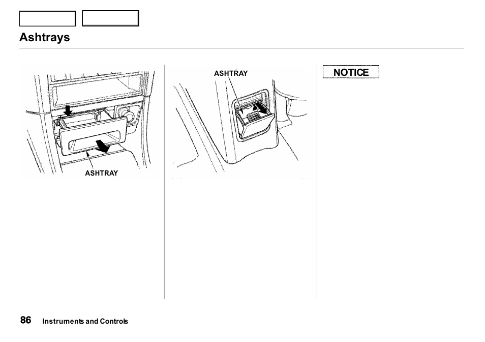 Ashtrays, Notice | Acura 2000 Integra Sedan - Owner's Manual User Manual | Page 89 / 273