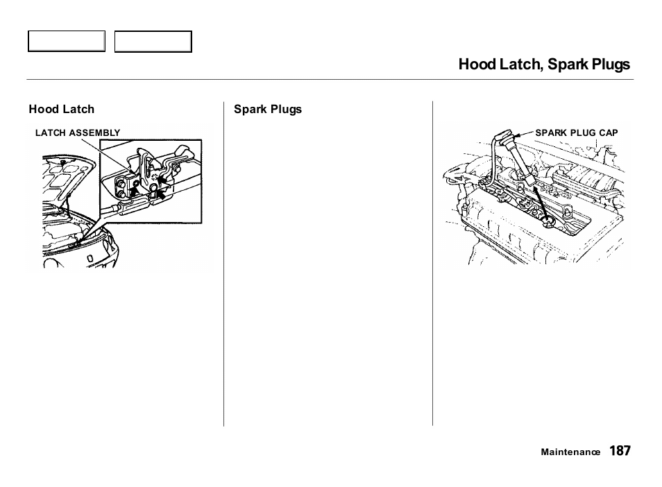 Hood latch, spark plugs | Acura 2000 Integra Hatchback - Owner's Manual User Manual | Page 190 / 279