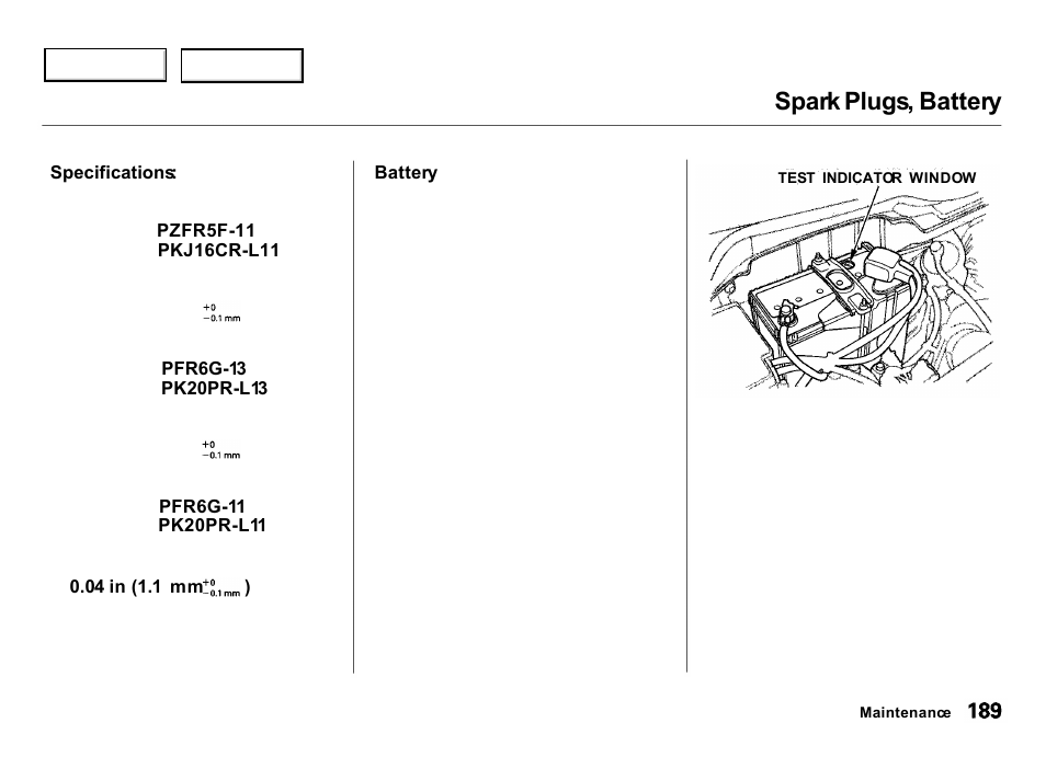 Spark plugs, battery | Acura 2000 Integra Hatchback - Owner's Manual User Manual | Page 192 / 279