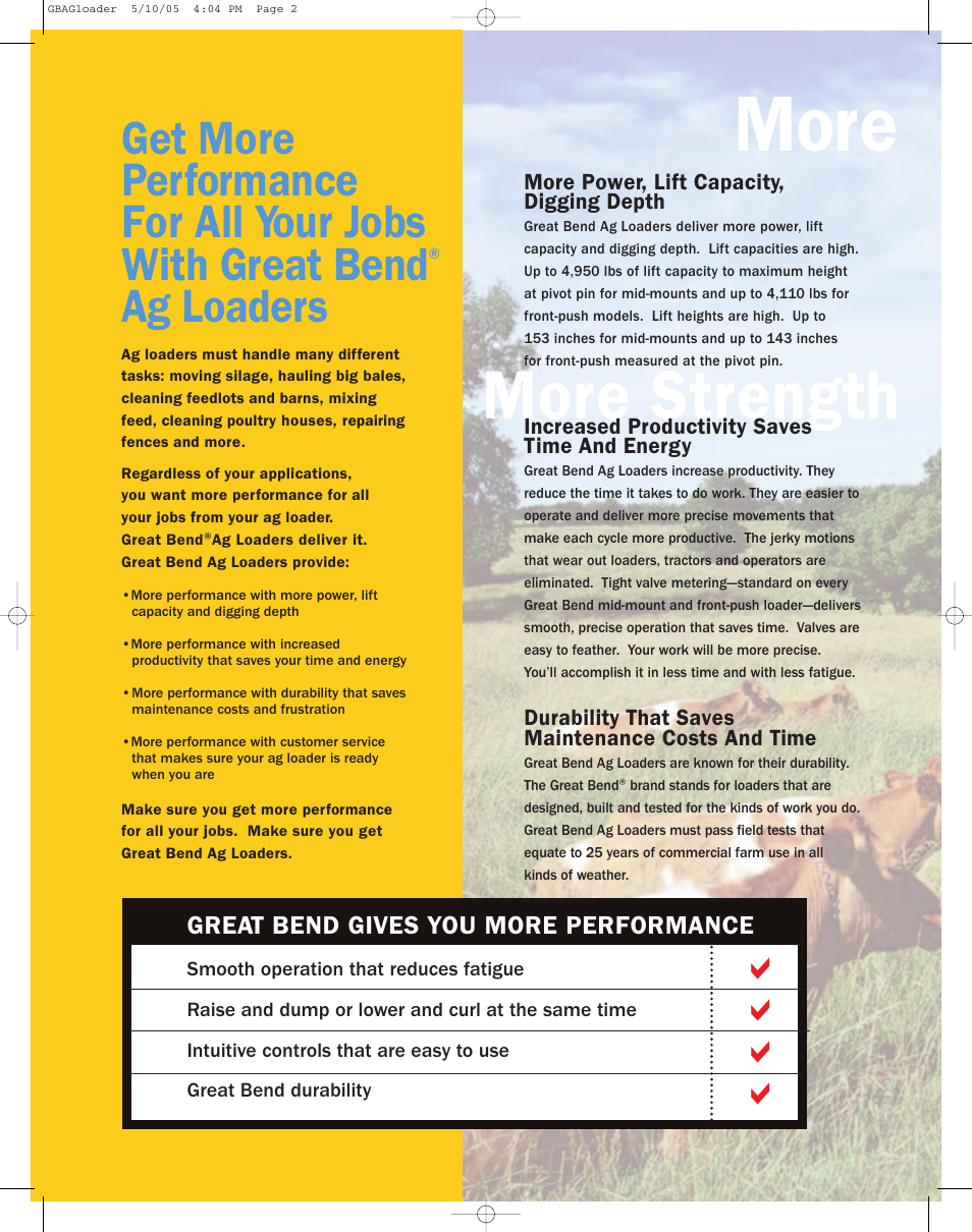 More digging depth, More strength, Ag loaders | Great bend gives you more performance, More power, lift capacity, digging depth, Increased productivity saves time and energy, Durability that saves maintenance costs and time | Bush Hog Great Bend Ag Loader User Manual | Page 2 / 8