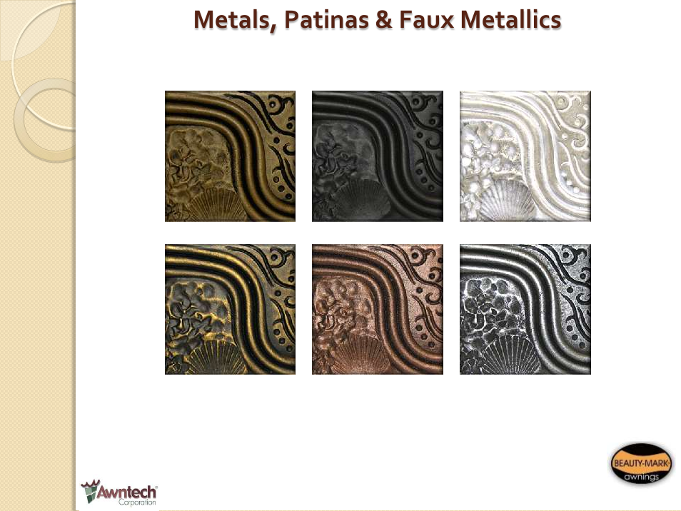 Metals, patinas & faux metallics | Awntech Bahama User Manual | Page 23 / 34