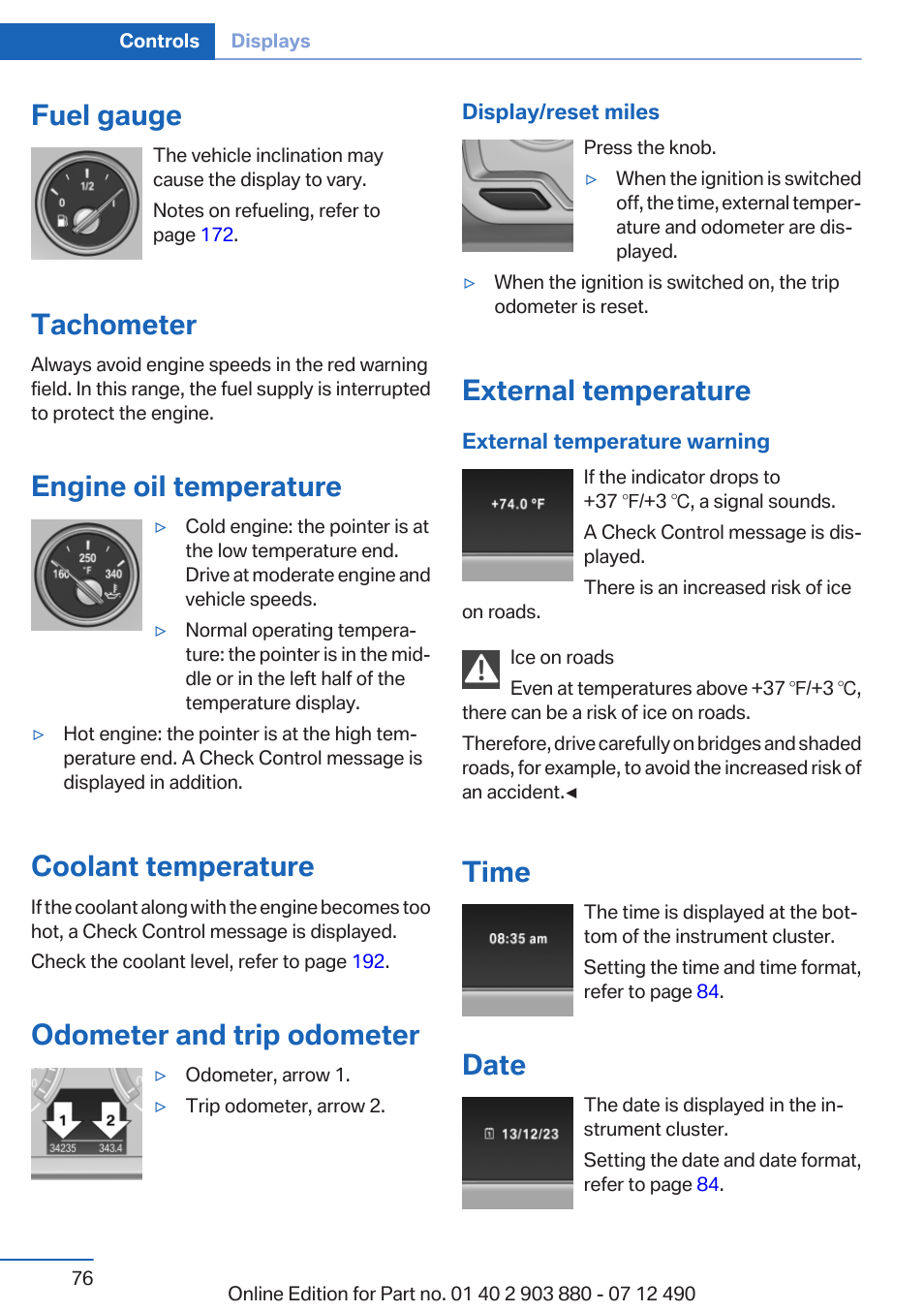 Fuel gauge, Tachometer, Engine oil temperature | Coolant temperature, Odometer and trip odometer, External temperature, Time, Date, Display/reset miles, Miles/trip miles | BMW 2013 3 Series User Manual | Page 76 / 242