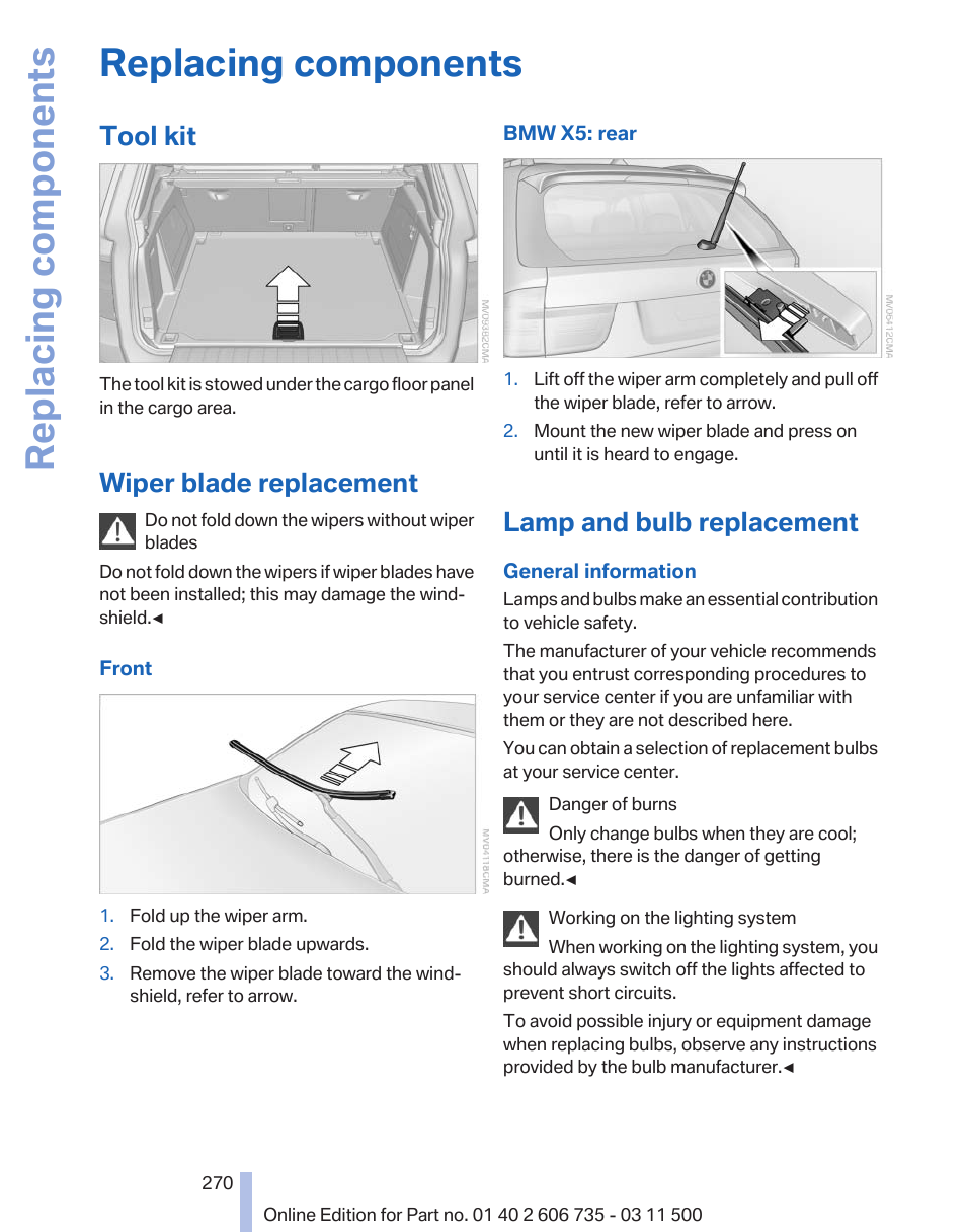 Replacing components, Tool kit, Wiper blade replacement | Lamp and bulb replacement, At the releasing, Into place and open the lock | BMW 2012 X6M User Manual | Page 270 / 317