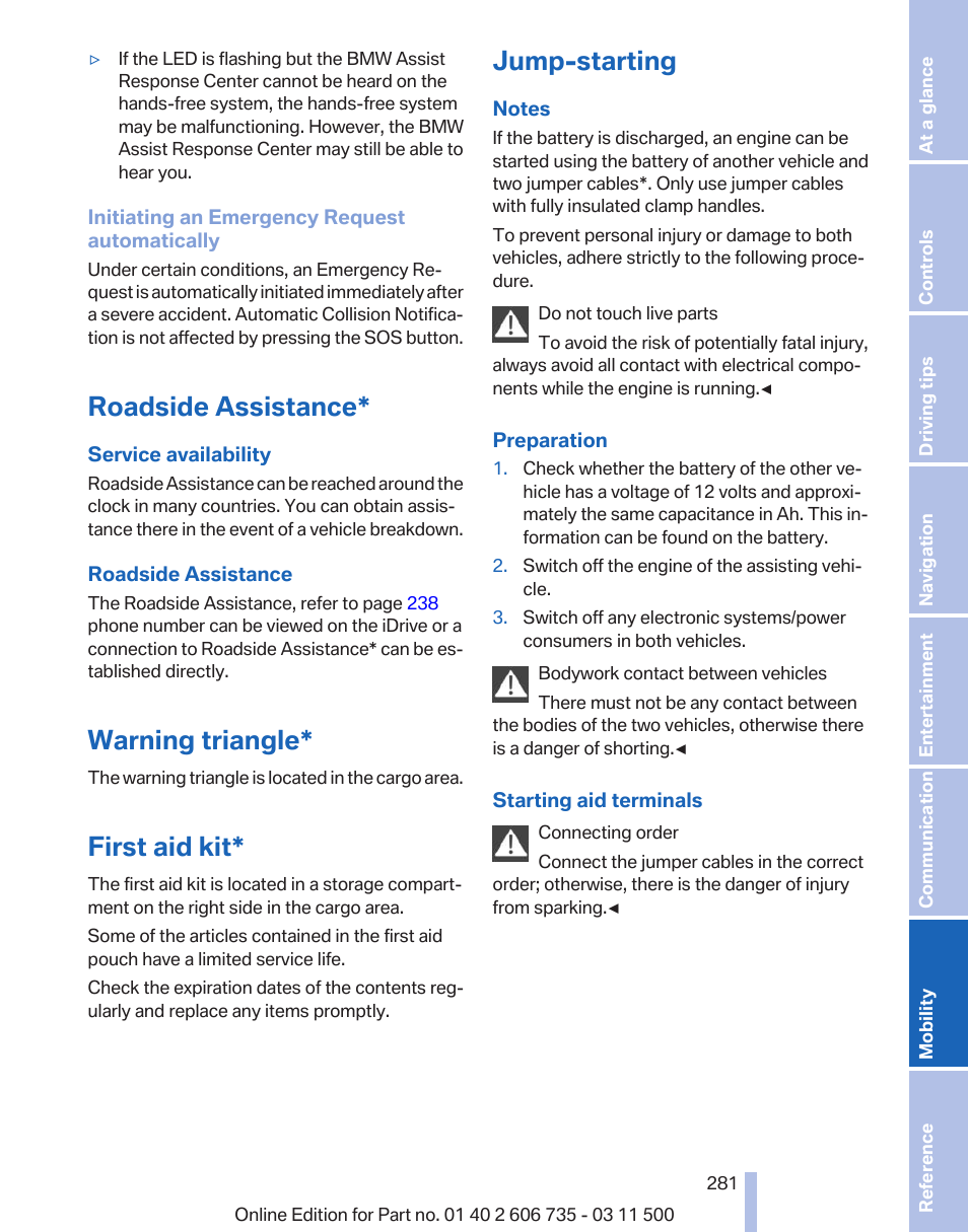 Roadside assistance, Warning triangle, First aid kit | Jump-starting, With the engine switched off | BMW 2012 X6M User Manual | Page 281 / 317