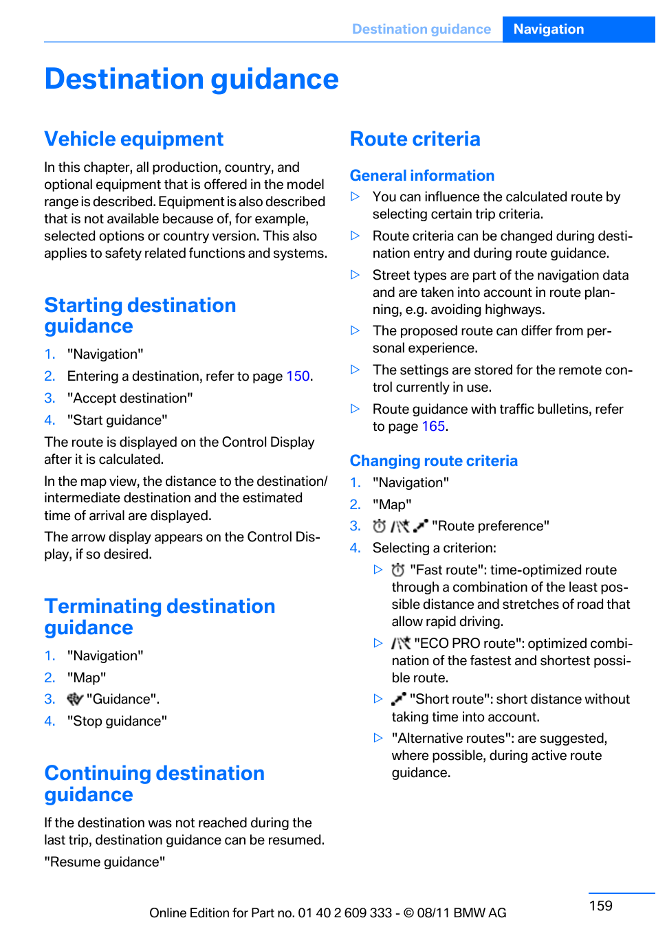 Destination guidance, Vehicle equipment, Starting destination guidance | Terminating destination guidance, Continuing destination guidance, Route criteria | BMW 2012 3 Series M3 Сoupe User Manual | Page 160 / 314