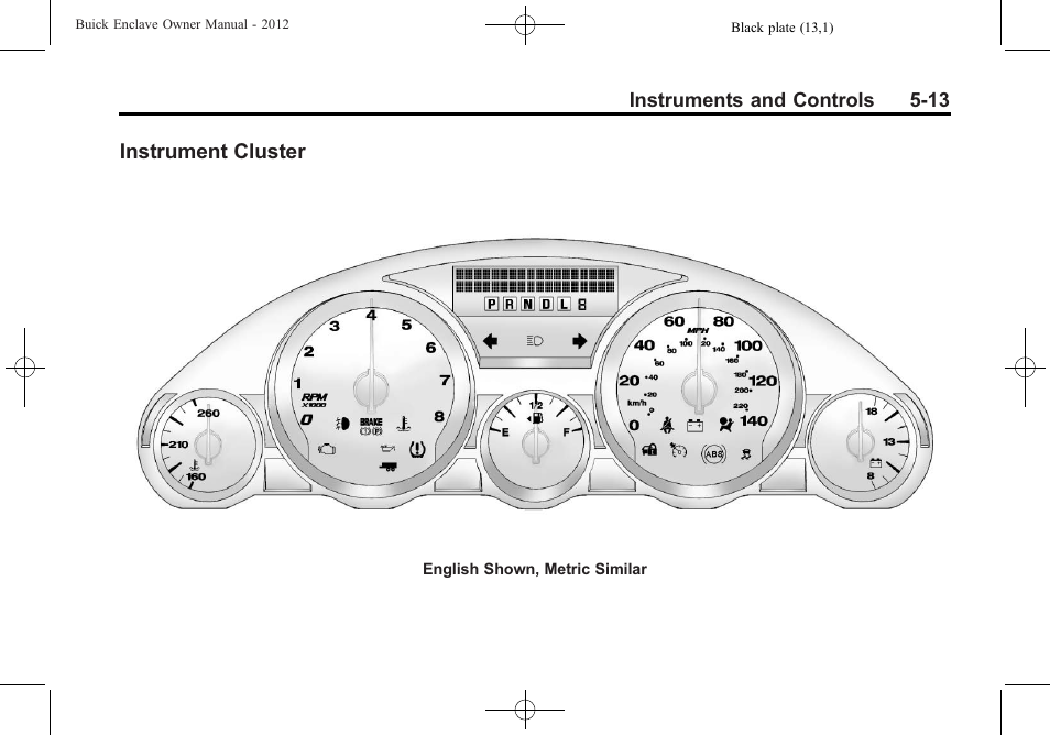 Instrument cluster, Instrument cluster on, Instrument cluster -13 | Buick 2012 Enclave User Manual | Page 133 / 474