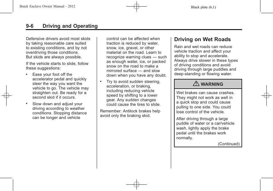 Driving on wet roads, Driving on wet roads -6, Drive | 6 driving and operating | Buick 2012 Enclave User Manual | Page 260 / 474