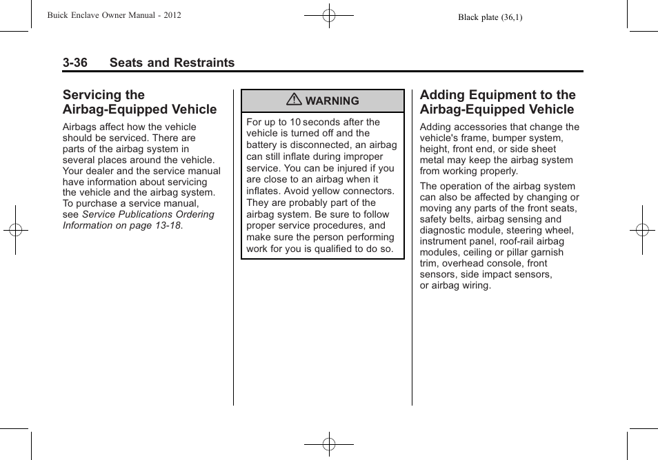 Servicing the airbag-equipped vehicle, Adding equipment to the airbag-equipped vehicle, Servicing the airbag-equipped | Vehicle -36, Equipment to the, Airbag-equipped vehicle -36 | Buick 2012 Enclave User Manual | Page 90 / 474