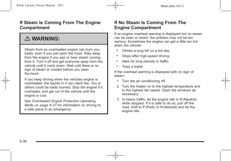 Warning, If steam is coming from the engine compartment, If no steam is coming from the engine compartment | Buick 2011 Lucerne User Manual | Page 322 / 450