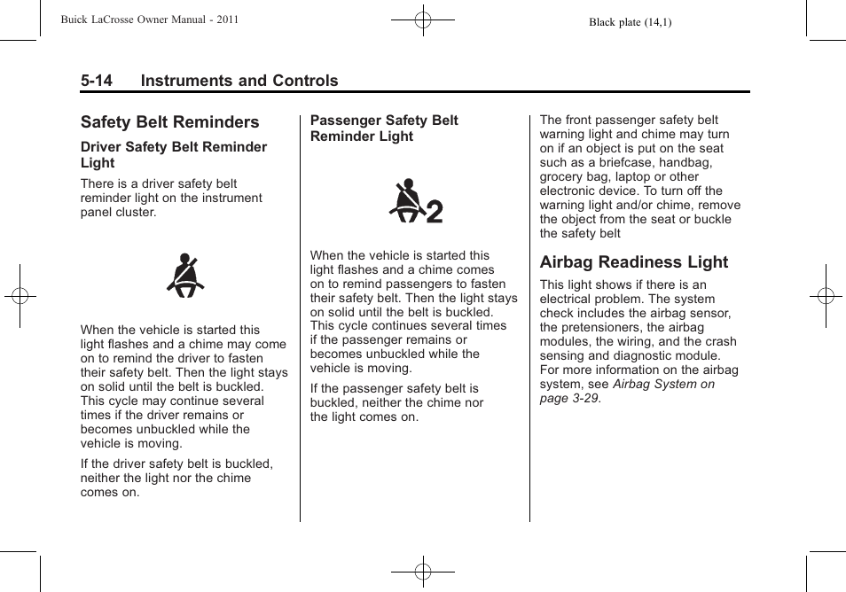 Safety belt reminders, Airbag readiness light, High-beam | Buick 2011 Lacrosse User Manual | Page 136 / 462