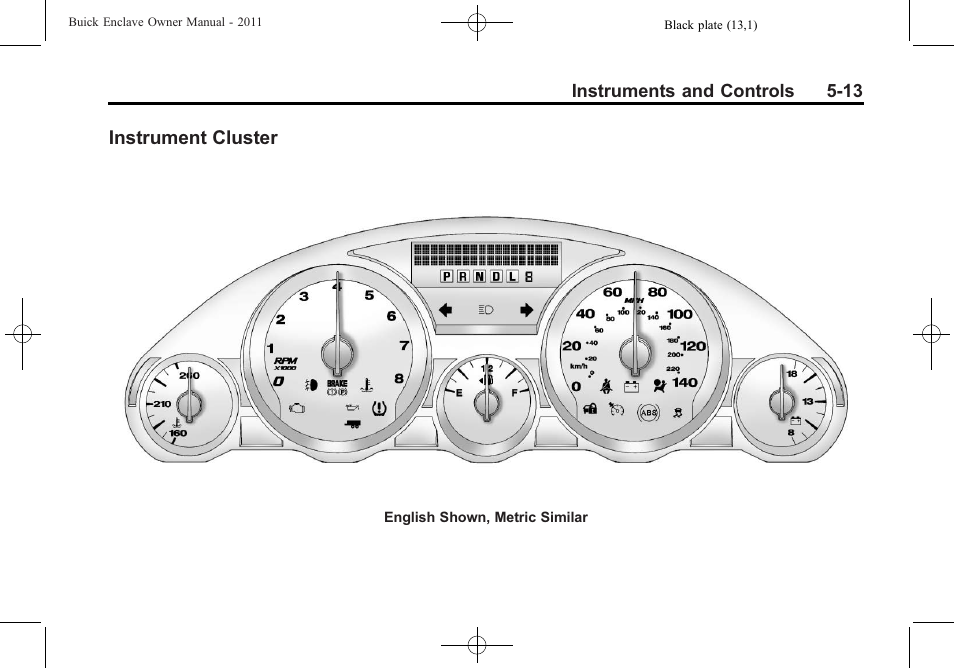 Instrument cluster, Instrument cluster on, Instrument cluster -13 | Buick 2011 Enclave User Manual | Page 131 / 434