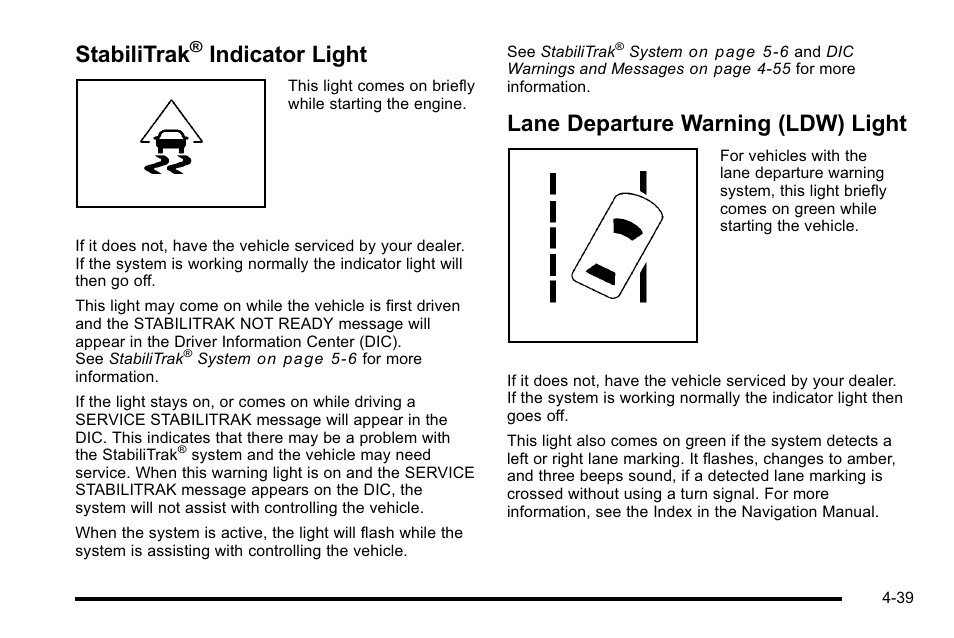 Stabilitrak® indicator light, Lane departure warning (ldw) light, Stabilitrak | Indicator light -39, Lane departure warning (ldw) light -39, Indicator light | Buick 2010 Lucerne User Manual | Page 199 / 474