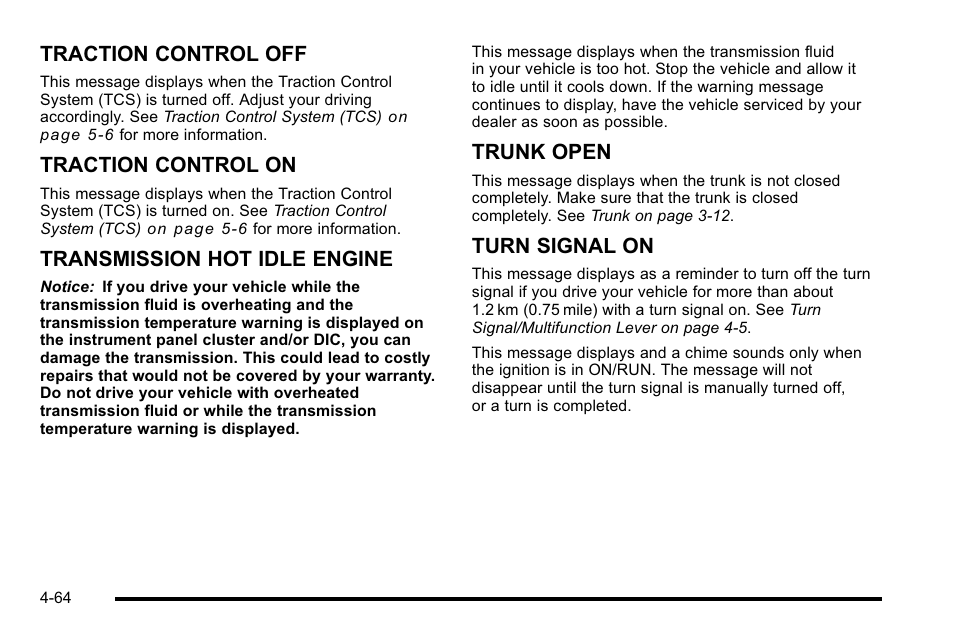 Traction control off, Traction control on, Transmission hot idle engine | Trunk open, Turn signal on | Buick 2010 Lucerne User Manual | Page 224 / 474