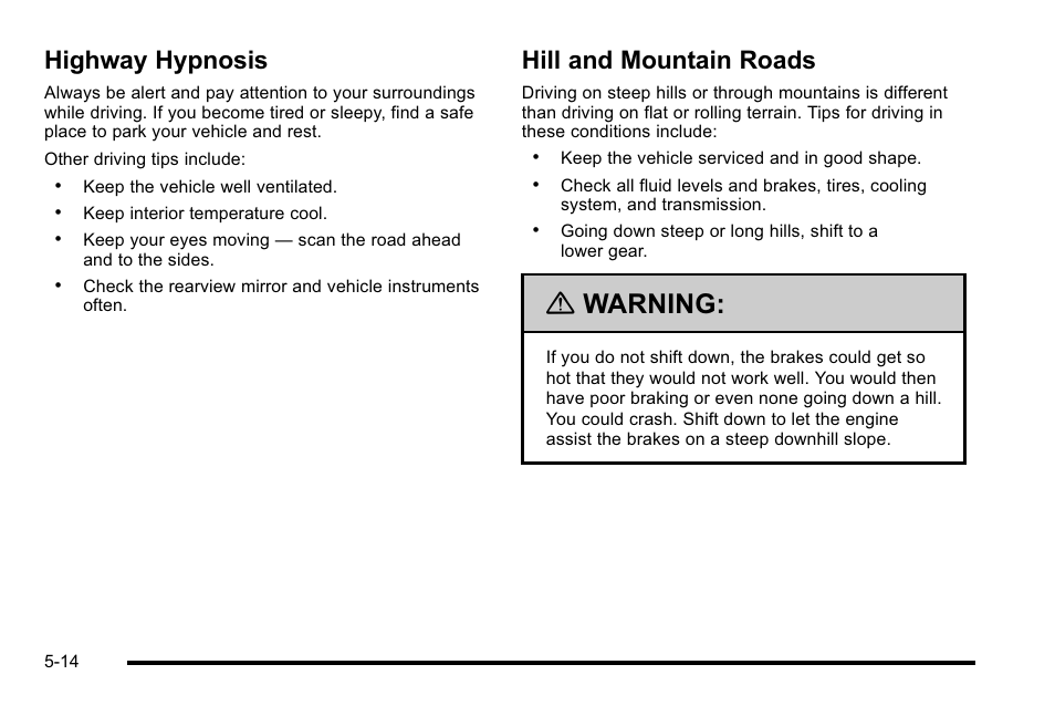 Highway hypnosis, Hill and mountain roads, Highway hypnosis -14 hill and mountain roads -14 | Warning | Buick 2010 Lucerne User Manual | Page 282 / 474