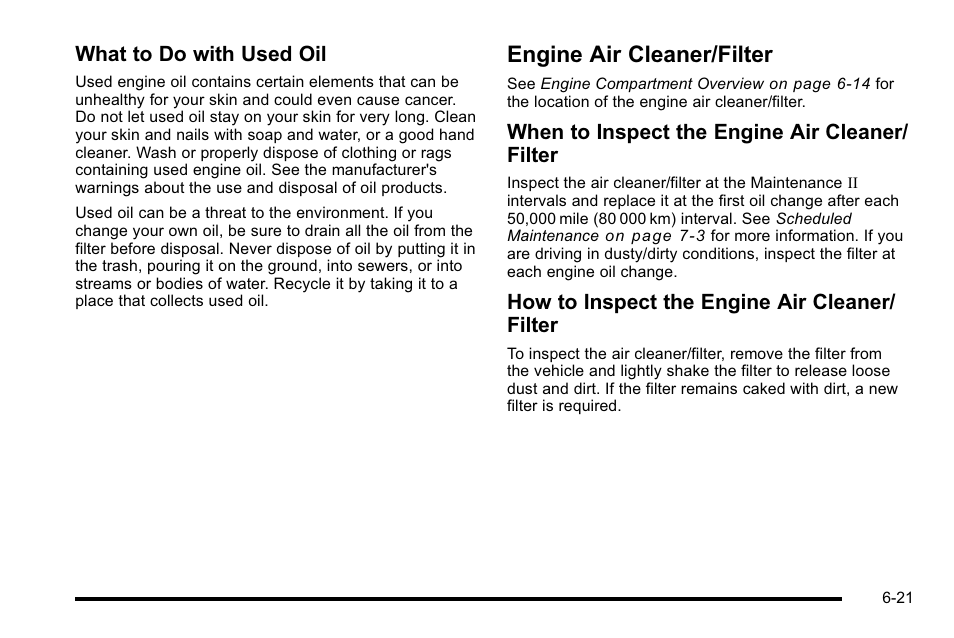 Engine air cleaner/filter, Engine air cleaner/filter -21, What to do with used oil | When to inspect the engine air cleaner/ filter, How to inspect the engine air cleaner/ filter | Buick 2010 Lucerne User Manual | Page 323 / 474