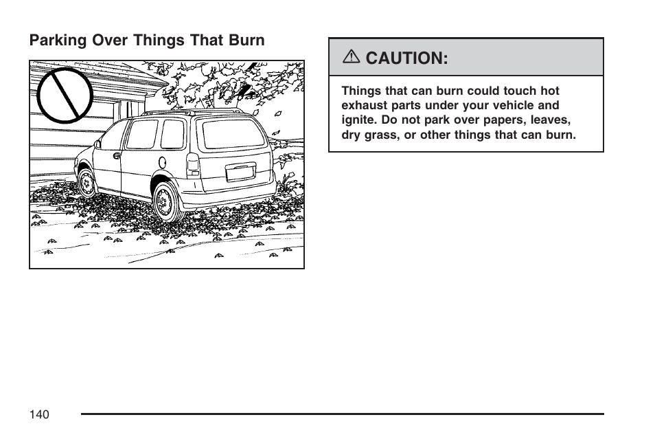 Parking over things that burn | Buick 2007 Terraza User Manual | Page 140 / 562