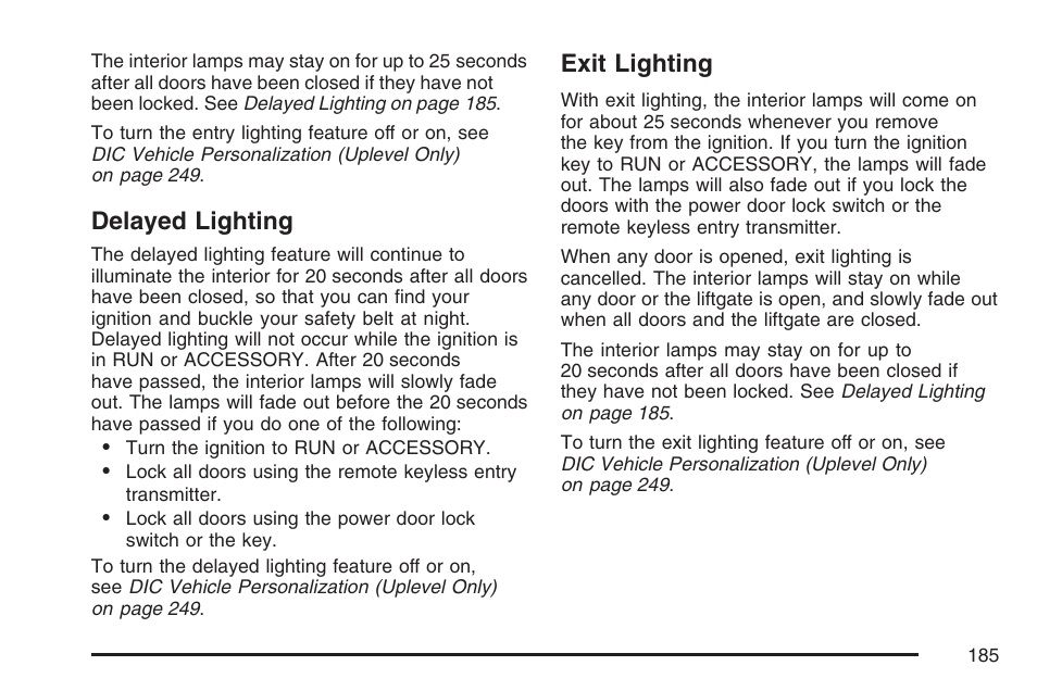 Delayed lighting, Exit lighting, Delayed lighting exit lighting | Buick 2007 Terraza User Manual | Page 185 / 562