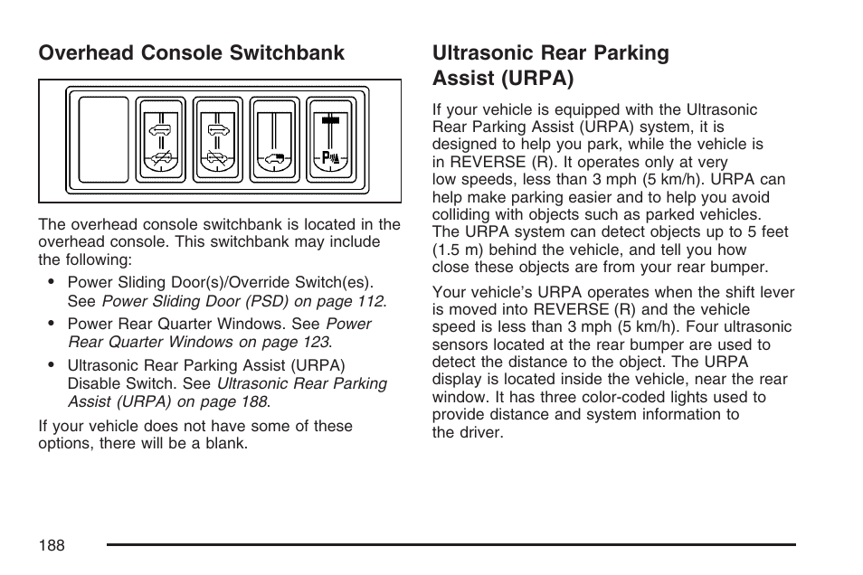 Overhead console switchbank, Ultrasonic rear parking assist (urpa), Assist (urpa) | Buick 2007 Terraza User Manual | Page 188 / 562