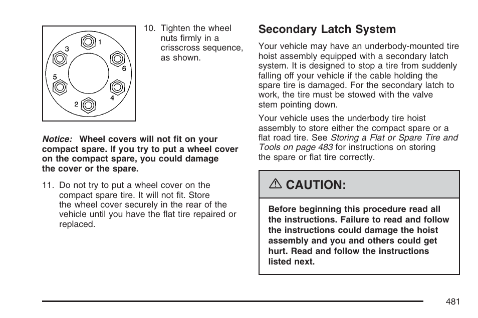 Secondary latch system, Caution | Buick 2007 Terraza User Manual | Page 481 / 562