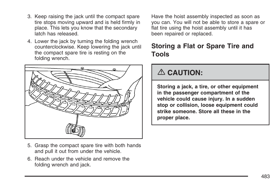 Storing a flat or spare tire and tools, Caution | Buick 2007 Terraza User Manual | Page 483 / 562