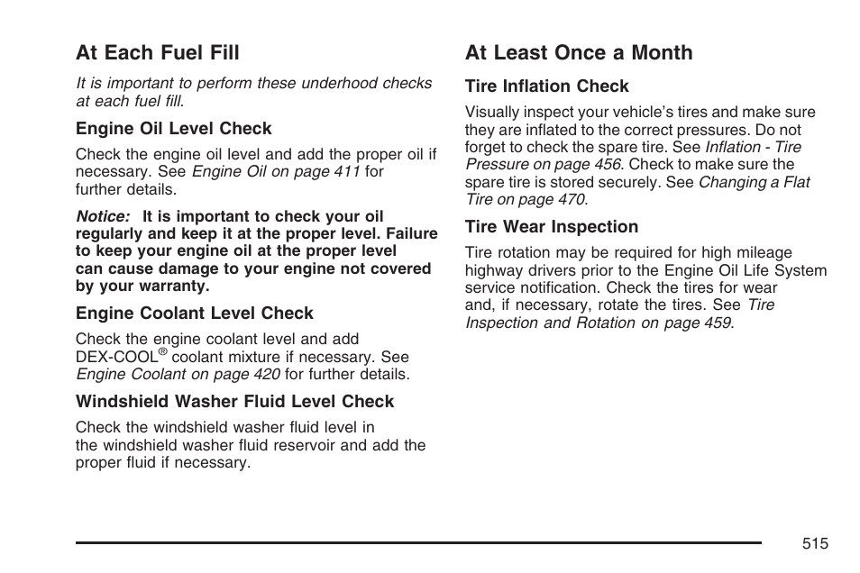 At each fuel fill, At least once a month, At each fuel fill at least once a month | Buick 2007 Terraza User Manual | Page 515 / 562