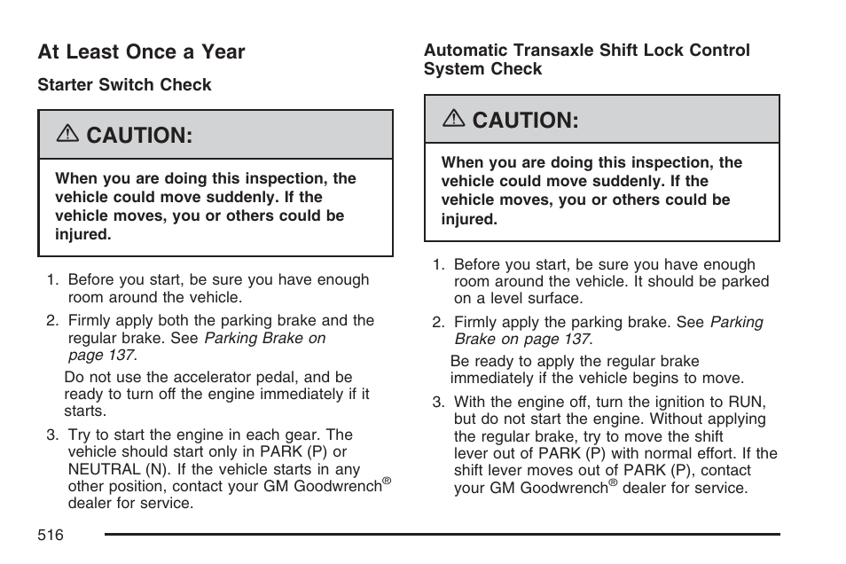 At least once a year, Caution | Buick 2007 Terraza User Manual | Page 516 / 562