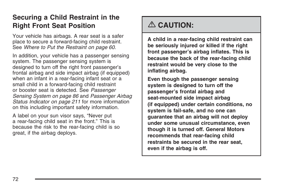 Securing a child restraint in the right, Front seat position, Caution | Buick 2007 Terraza User Manual | Page 72 / 562